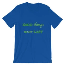 T-Shirt Unisex Good Things Never Last -Scattando Webshop Winkel mockup 09b7090b