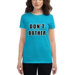 Don't Bother Women's Short Sleeve T-shirt -Scattando Webshop Winkel mockup 5d7ef1a8