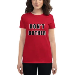 Don't Bother Women's Short Sleeve T-shirt -Scattando Webshop Winkel mockup 6dab6eeb