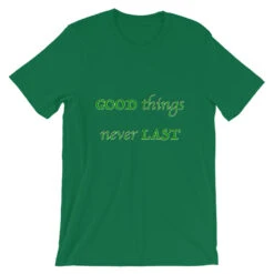 T-Shirt Unisex Good Things Never Last -Scattando Webshop Winkel mockup a017c52c