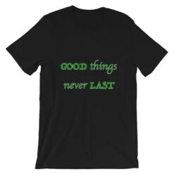 T-Shirt Unisex Good Things Never Last -Scattando Webshop Winkel mockup cd8de7f7